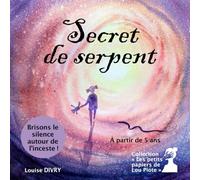 Secret de serpent: Brisons le silence autour de l'inceste