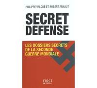 Secret Défense - Les Dossiers Secrets De La Seconde Guerre Mondiale