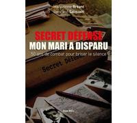 Secret Défense, Mon Mari A Disparu - 50 Ans De Combat Pour Briser Le Silence