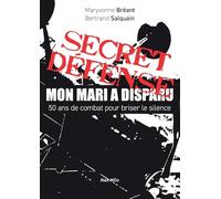 Secret défense - mon mari a disparu: 50 ans de combat pour briser le silence