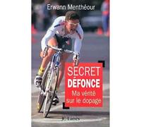 Secret défonce Ma vérité sur le dopage - Erwann Menthéour - Lattes - broché - Récit