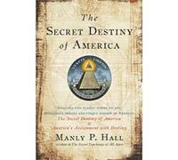 Secret Destiny of America by Manly P. Manly P. Hall Hall Manly P. Hall (Auteur)