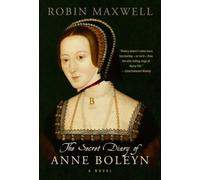 Secret Diary of Anne Boleyn: A Novel by Maxwell, Robin [Paperback] NEUF