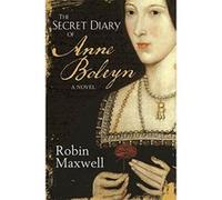 Secret Diary of Anne Boleyn Maxwell, Robin (Auteur)