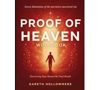 Secret Dimensions Of The Narrative Uncovered Via Proof Of Heaven: Discovering Hope Beyond The Final Breath