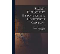 Secret Diplomatic History Of The Eighteenth Century