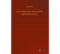 Secret Diplomatic History Of The Eighteenth Century