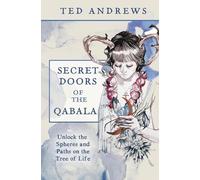 Secret Doors of the Qabala: Unlock the Spheres and the Paths on the Tree of Life