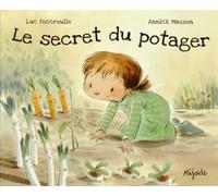 Secret du potager - Annick Masson - Mijade Eds - broché - Album jeunesse dès 3 ans
