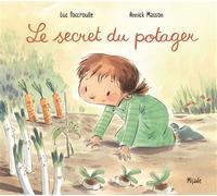 Secret du potager - Annick Masson - Mijade Eds - cartonné - Album jeunesse