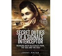 Secret Duties of a Signals Interceptor: Working With Bletchley Park, the SDS and the OSS or A Long Time to Hope