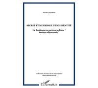 Secret et mensonge d'une identité. le douloureux parcours d'une franco-allemande