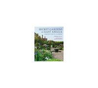 Secret Gardens Of East Anglia