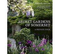 Secret Gardens of Somerset: A Private Tour