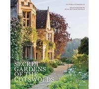 Secret Gardens of the Cotswolds: A Personal Tour of 20 Private Gardens