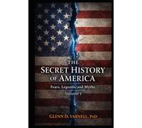 Secret History of America: Fear, Legends and Myths