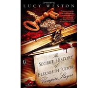 Secret History Of Elizabeth Tudor, Vampire Slayer