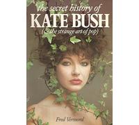Secret History of Kate Bush: And the Strange Art of Pop