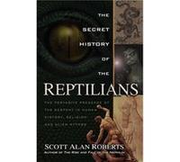 Secret History of the Reptilians by Scott Alan Scott Alan Roberts Roberts Scott Roberts (Auteur)