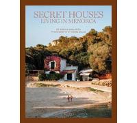 Secret Houses: Living in Menorca by Susana Gallardo [Hardback] NEUF