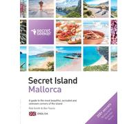 Secret Island: Mallorca 2019: A guide to the most beautiful, secluded and unknown corners of the island