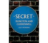 Secret Islington and Clerkenwell by Lucy McMurdo Lucy McMurdo (Auteur)