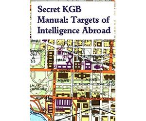 Secret KGB Manual: Targets of Intelligence Abroad