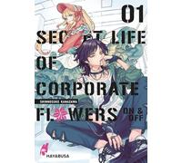 Secret Life of Corporate Flowers - On & Off 1: Humorvoller und mitreißender Slice of Life-Manga über die Fashion-Identitäten zweier Angestellter außerhalb ihrer Arbeit - Mit Extra in der 1. Auflage!