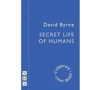 Secret Life of Humans (NHB Modern Plays) - [Livre en VO] David Byrne (Auteur)