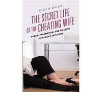 Secret Life Of The Cheating Wife Alicia M Walker, (Auteur)