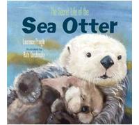Secret Life of the Sea Otter The by L Pringle L Pringle (Auteur)