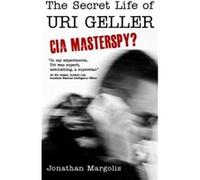 Secret Life of Uri Geller by Jonathan Margolis Jonathan Margolis (Auteur)