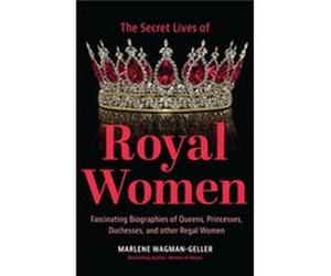 Secret Lives of Royal Women by Marlene WagmanGeller Marlene WagmanGeller (Auteur)