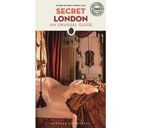 Secret London - An Unusual Guide