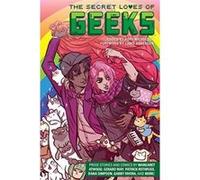 Secret Loves of Geeks, The - [Version Originale] Inconnu (Auteur)