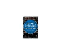 Secret Matlock & Matlock Bath