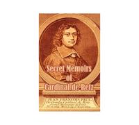 Secret Memoirs Of Cardinal De Retz