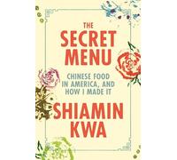 Secret Menu: Chinese Food in America, and How I Made It
