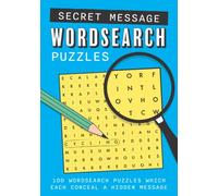 Secret Message Wordsearch Puzzles: 100 word search puzzles each containing a hidden message