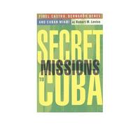 Secret Missions to Cuba Robert M. Levine (Auteur)