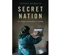 Secret Nation: The Hidden Armenians of Turkey