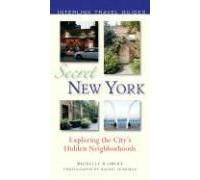 Secret New York: Exploring The City's Hidden Neighborhoods