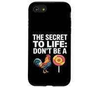 Secret of Life : Don't Be a Sucker Funny Rooster Coque pour iPhone SE (2020) / 7/8