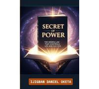 Secret of Power: The Hidden Law That Controls Life and Success