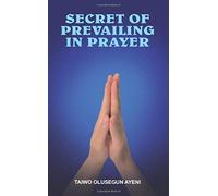 Secret Of Prevailing In Prayer