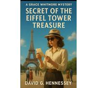 Secret of the Eiffel Tower Treasure: Book 35 in the Grace Whitmore Series