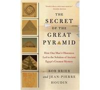 Secret of the Great Pyramid The by Bob Brier Bob Brier, Jean-Pierre Houdin (Auteur)