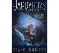 Secret of the Red Arrow by Franklin W Dixon Franklin W Dixon (Auteur)