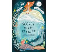Secret of the Selkies - Laura Keohane - The O'Brien Press - ebook (ePub) - Livre