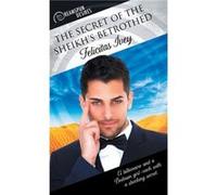 Secret of the Sheikhs Betrothed by Felicitas Ivey Felicitas Ivey (Auteur)